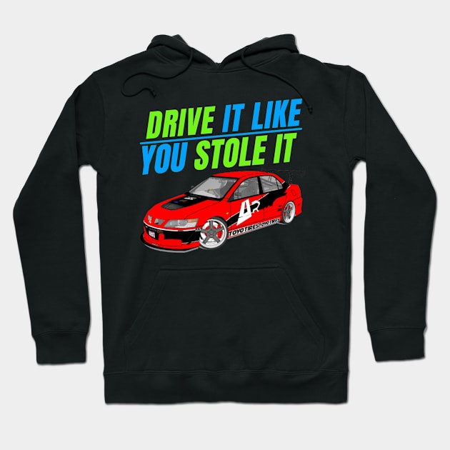 Drive it like you stole it { tokyo drift evo } Hoodie by MOTOSHIFT